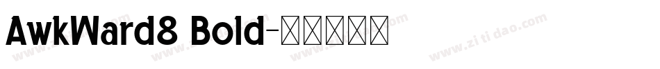 AwkWard8 Bold字体转换
